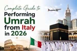 Complete Guide to Performing Umrah from Italy in 2026