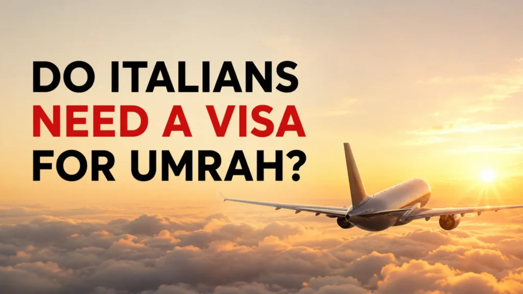 Do Italians Need a Visa for Umrah? (2026 Complete Guide)